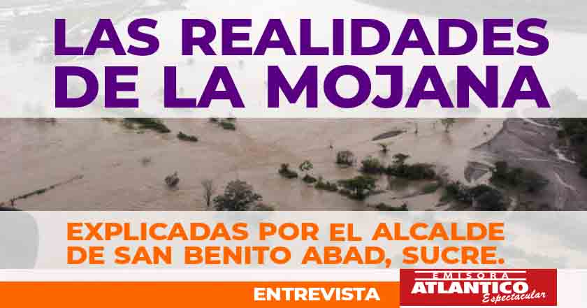 Las realidades de la Mojana explicadas por el alcalde de San Benito Abad, Sucre
