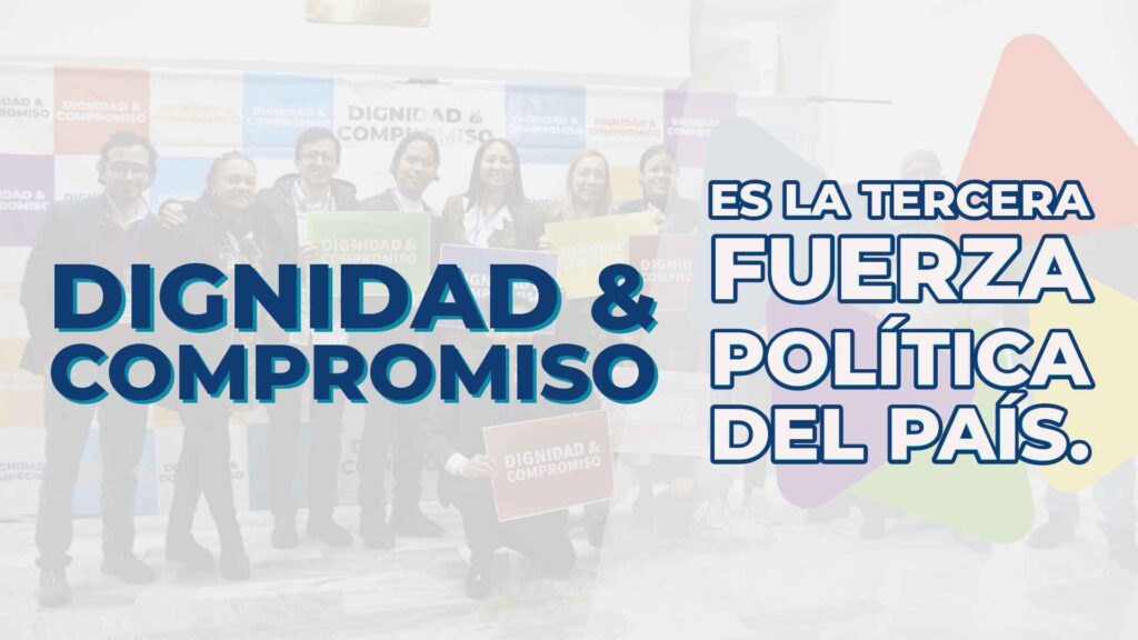 Dignidad & Compromiso es la tercera fuerza política del país. Por fuera de los grupos bajo la influencia del presidente Petro y el expresidente Uribe