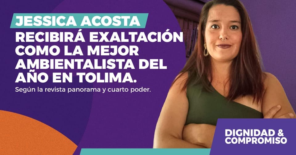 Jessica Acosta, de Dignidad & Compromiso en Tolima, recibirá exaltación como la mejor ambientalista del año en el departamento.