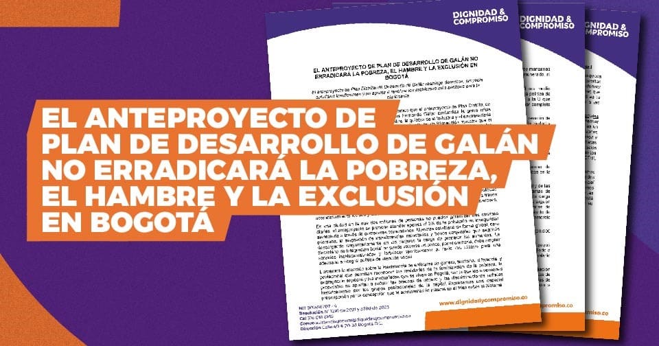 Declaración política de Dignidad & Compromiso Bogotá sobre el Anteproyecto de Plan Distrital de Desarrollo de Galan