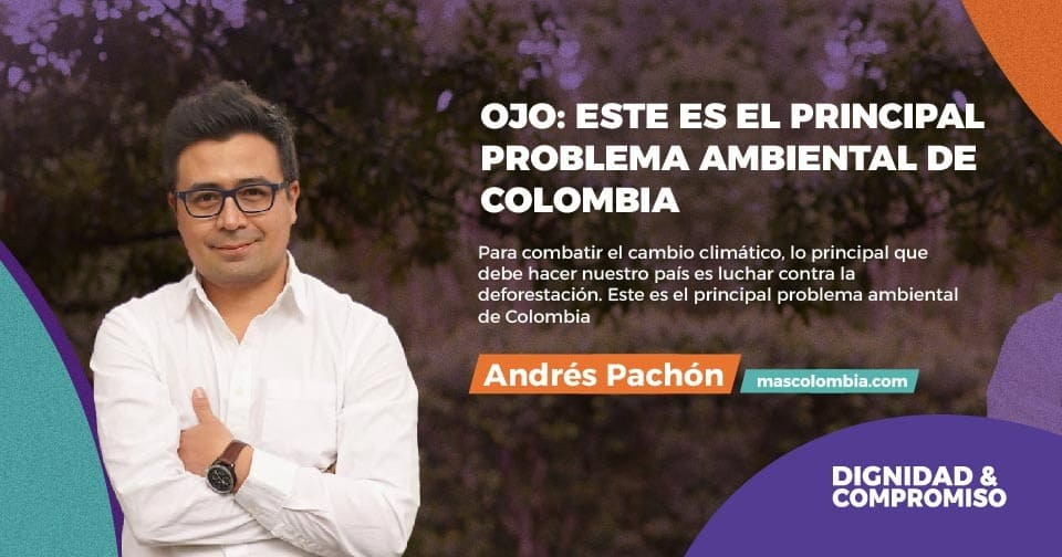 OJO: Este es el principal problema ambiental de Colombia