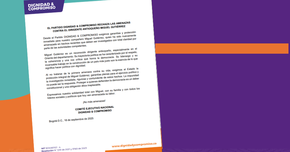El Partido Dignidad & Compromiso rechaza las amenazas contra el dirigente antioqueño Miguel Gutiérrez