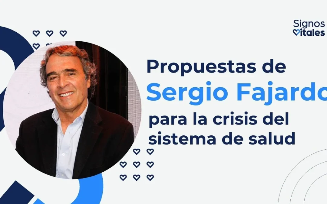 Propuestas de Sergio Fajardo para la crisis del sistema de salud | Signos Vitales | Pulzo