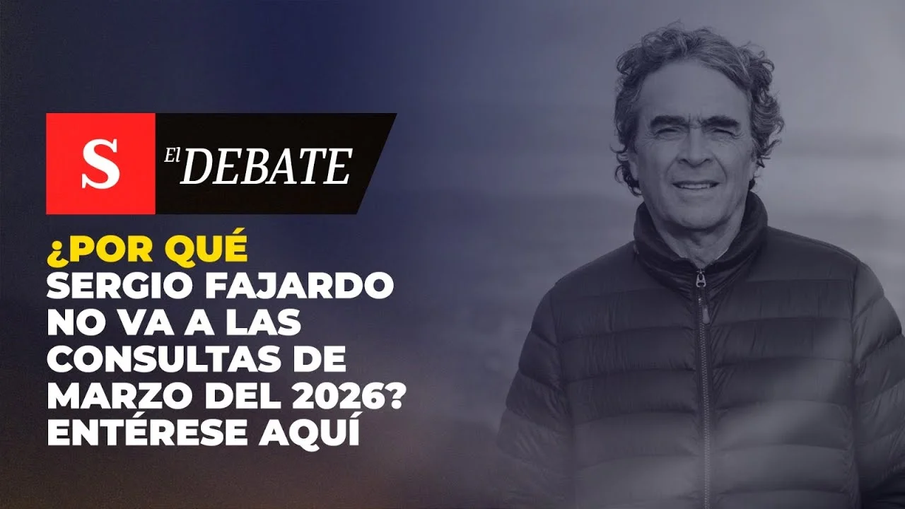 ¿Por qué SERGIO FAJARDO no va a las consultas de marzo del 2026? Entérese aquí | El Debate