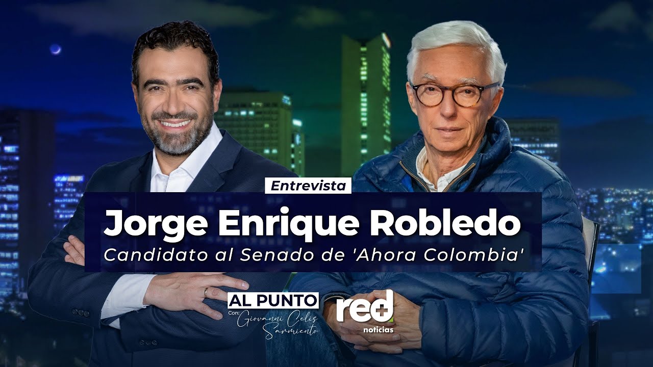 Al Punto | Jorge Enrique Robledo, candidato al Senado de la coalición ‘Ahora Colombia’